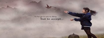 To Let Go Is Not To Deny Facebook Covers